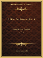 Il Libro Dei Funerali, Part 1: Degli Antichi Egiziani (1882)