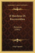 Il Marchese Di Roccaverdina: Romanzo (1901)