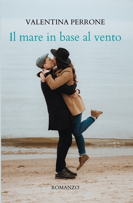 Il mare in base al vento - Perrone, Valentina