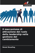 Il meccanismo di attivazione del ruolo della leadership nella gestione del cambiamento