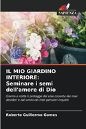 Il Mio Giardino Interiore: Seminare i semi dell'amore di Dio