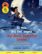 Il mio pi bel sogno - My Most Beautiful Dream (italiano - inglese): Libro per bambini bilingue con audiolibro e video online