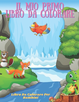 Il mio primo libro da colorare - Libro Da Colorare Per Bambini - Rossi, Lisa