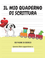 Il Mio Quaderno Di Scrittura: Il tuo bambino pu? fare pratica di scrittura delle lettere