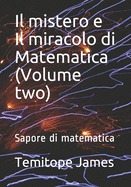 Il mistero e Il miracolo di Matematica (Volume two): Sapore di matematica