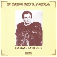 Il Mito dell'Opera: Flaviano Lab, Vol. 3 - Aldo Protti (vocals); Flaviano Lab (tenor); Franca Mattiucci (vocals); Piero Cappuccilli (vocals); Virginia Zeani (vocals)