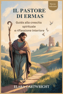 Il Pastore Di Ermas: Guida alla crescita spirituale e riflessione interiore