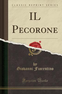 Il Pecorone (Classic Reprint) - Fiorentino, Giovanni