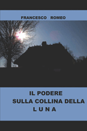 Il Podere sulla Collina della Luna