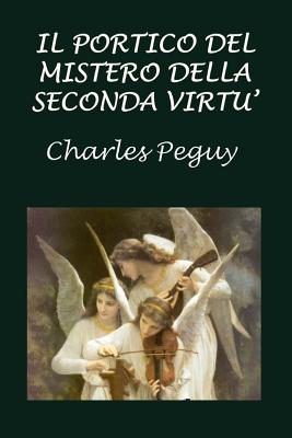 Il Portico del Mistero Della Seconda Virt? - Peguy, Charles