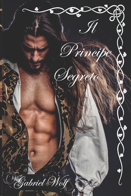 IL Principe Segreto - Wolf, Gabriel