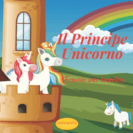 Il Principe Unicorno: Favola per bambini