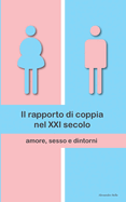 Il Rapporto Di Coppia Nel XXI Secolo: Amore, Sesso E Dintorni