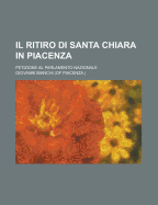Il Ritiro Di Santa Chiara in Piacenza; Petizione Al Parlamento Nazionale