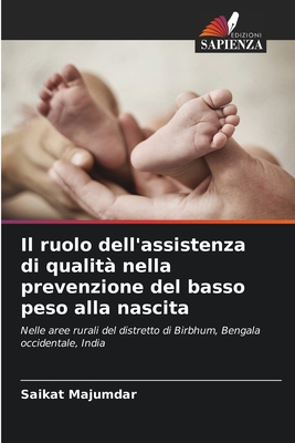 Il ruolo dell'assistenza di qualit? nella prevenzione del basso peso alla nascita - Majumdar, Saikat