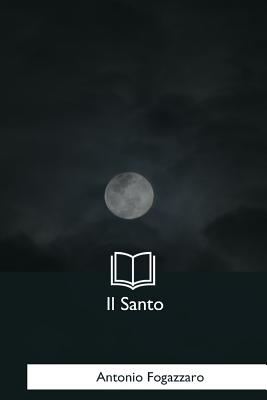 Il Santo - Fogazzaro, Antonio