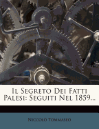 Il Segreto Dei Fatti Palesi Seguiti Nel 1859