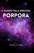 Il segreto della nebulosa Porpora
