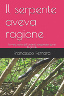 Il serpente aveva ragione: La vera storia dell'umanit? raccontata da un bugiardo