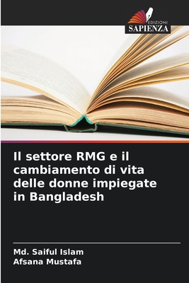 Il settore RMG e il cambiamento di vita delle donne impiegate in Bangladesh - Islam, MD Saiful, and Mustafa, Afsana