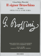 Il Signor Bruschino: Rossini (Gazzaniga) - Critical Edition - It/En