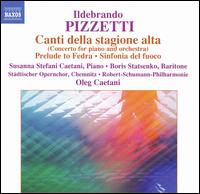 Ildebrando Pizzetti: Canti Della Stagione Alta - Boris Statsenko (baritone); Susanna Stefani Caetani (piano); Opernchor Chemnitz (choir, chorus);...