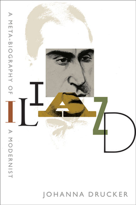 Iliazd: A Meta-Biography of a Modernist - Drucker, Johanna