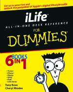 Ilife All-In-One Desk Reference for Dummies - Bove, Tony, and Rhodes, Cheryl