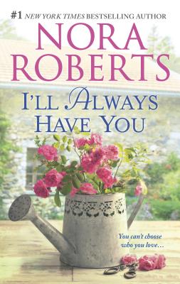 I'll Always Have You: An Anthology - Roberts, Nora