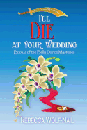 I'll Die at Your Wedding: A Belly Dance Mystery