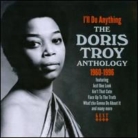 I'll Do Anything: The Doris Troy Anthology 1960-1996 - Doris Troy