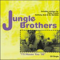 I'll House You '98 [US] - Toxik Twins & the Jungle Brothers