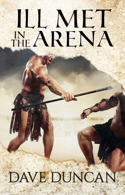 Ill Met in the Arena - Duncan, Dave