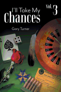 I'll Take My Chances: Volume 3