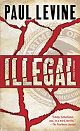 Illegal: A Novel of Suspense