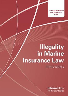 Illegality in Marine Insurance Law - Wang, Feng