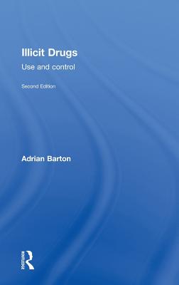 Illicit Drugs: Use and control - Barton, Adrian