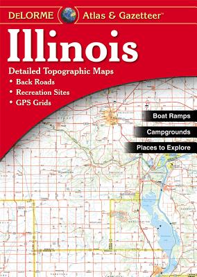 Illinois Atlas & Gazetteer - Delorme Mapping Company (Creator)