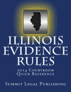 Illinois Evidence Rules Courtroom Quick Reference: 2014