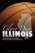 Illinois: Legends of Illinois High School Basketball