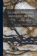 Illinois Mineral Industry in 1947; Report of Investigations No. 140