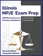 Illinois MPJE Exam Prep: 250 Pharmacy Law Practice Questions, Second Edition