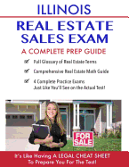 Illinois Real Estate Exam a Complete Prep Guide: Principles, Concepts and 400 Practice Questions