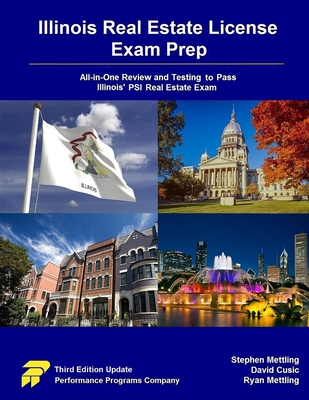 Illinois Real Estate License Exam Prep: All-in-One Review and Testing to Pass Illinois' PSI Real Estate Exam - Mettling, Stephen, and Cusic, David, and Mettling, Ryan