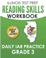 Illinois Test Prep Reading Skills Workbook Daily Iar Practice Grade 3: Preparation for the Illinois Assessment of Readiness Ela/Literacy Tests