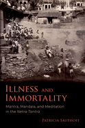 Illness and Immortality: Mantra, Mandala, and Meditation in the Netra Tantra