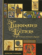 Illuminated Letters: A Treasury of Decorative Calligraphy