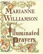 Illuminated Prayers - Williamson, Marianne