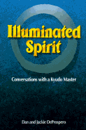 Illuminated Spirit: Conservations with a Kyudo Master