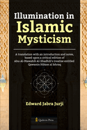Illumination in Islamic Mysticism: A translation with an introduction and notes, based upon a critical edition of Abu-Al-Mawahib Al-Shadhili's treatise entitled Qawanin Hikam al Ishraq